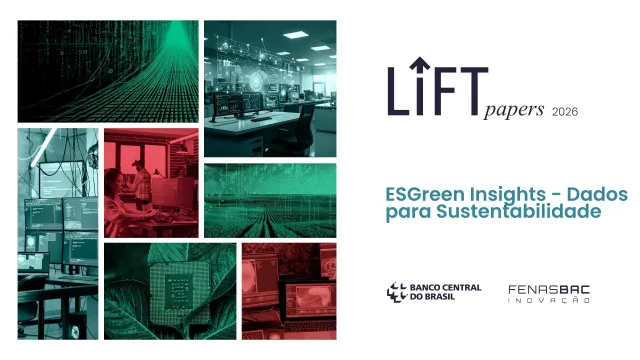 Portada de LIFT Papers 2026 con el proyecto ESGreen Insights – Datos para la Sostenibilidad y las marcas del Banco Central de Brasil y de Fenasbac Inovação
